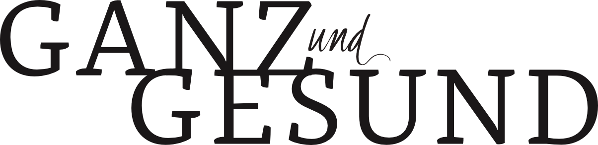 Ganz und Gesund